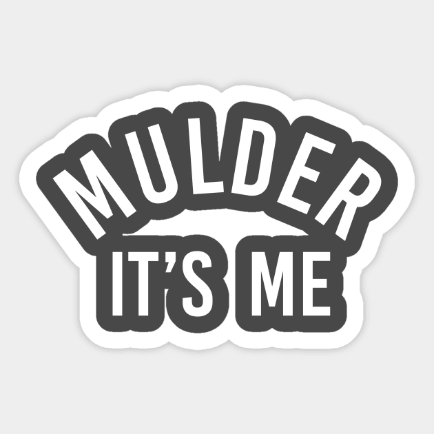 mulder, it's me (white) | x files Sticker by kylabiles